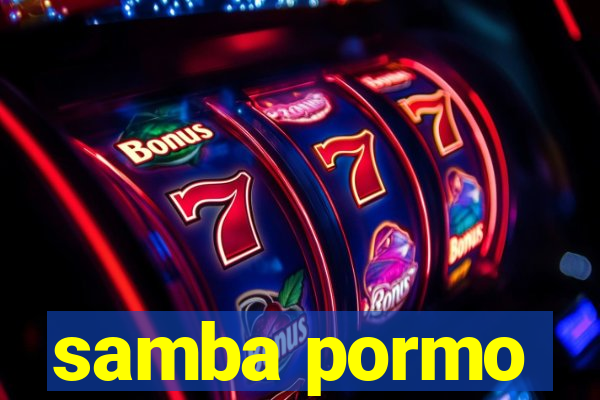 samba pormo